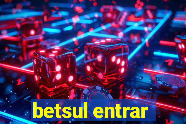 betsul entrar